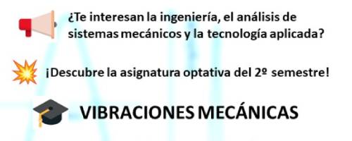 3 ECTS: Optativa Vibraciones Mecánicas (MUIM) 3 ECTS: Optativa Vibraciones Mecánicas (MUIM)